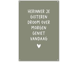 Tuinposter tekst - Herinner Droom Geniet - Quotes - Tuindecoratie Olijfgroen - Tuinschilderij voor buiten - Schutting decoratie - Tuin - 80x120 cm - Schuttingdoek - Tuindoek - Wanddecoratie buiten