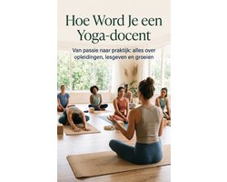 Hoe Word Je een Yoga-docent