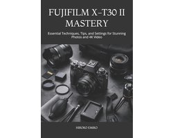 Fujifilm X-T30 II Mastery