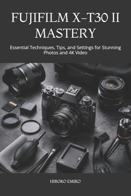 Fujifilm X-T30 II Mastery - cover