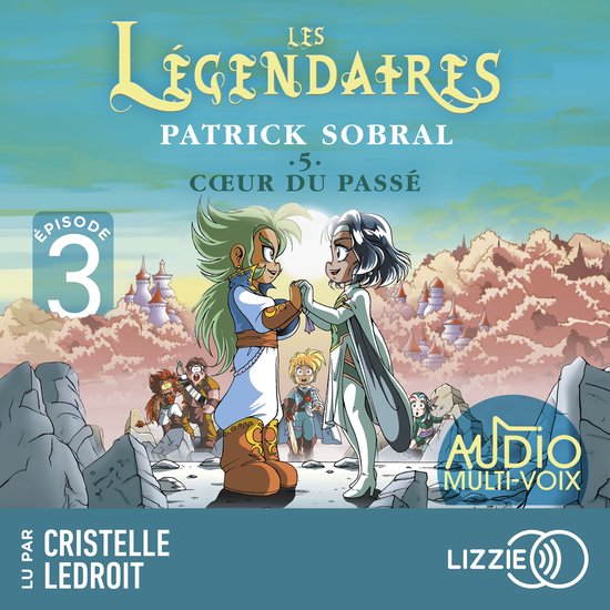 Les Légendaires - Coeur du passé - Tome 5 - Episode 3 - cover