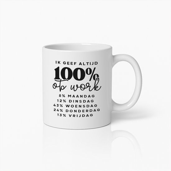 Grappige Werk Humor Mok 330 ml – “Ik Geef Altijd 100% Op Werk” Koffiemok – Sarcastisch Kantoor Cadeau voor Collega