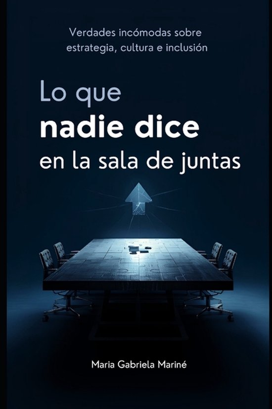 Lo que nadie dice en la sala de juntas - cover