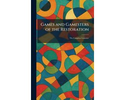 Games and Gamesters of the Restoration