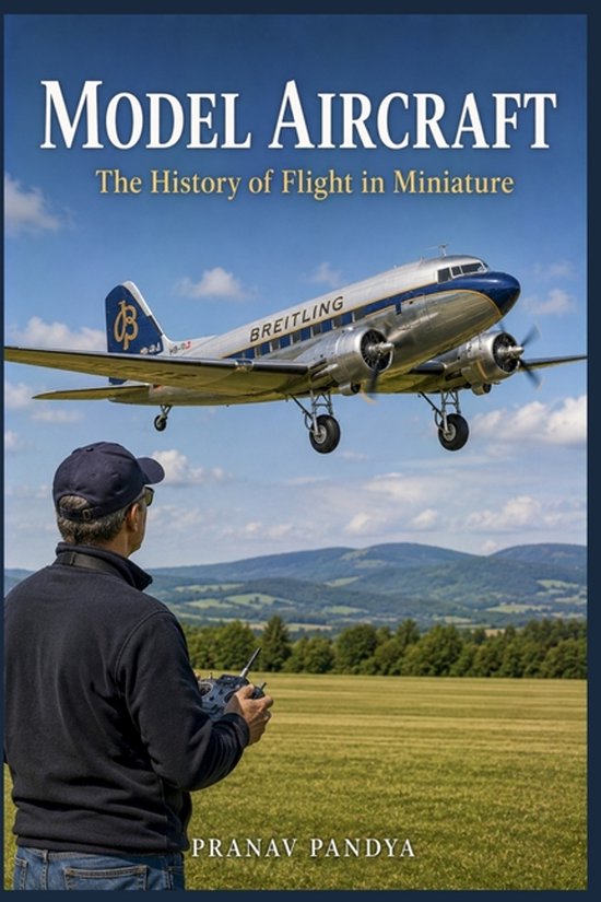 MODEL AIRCRAFT The History of Flight in Miniature - cover