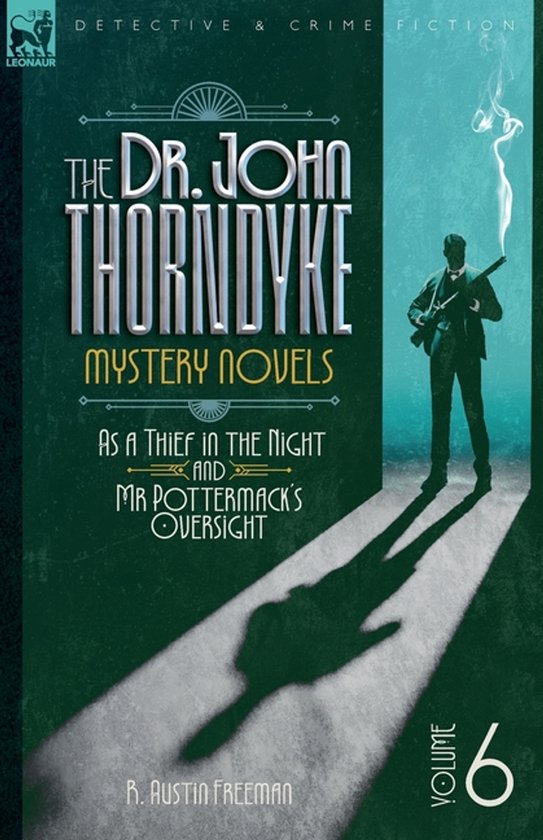 The Doctor John Thorndyke Mystery Novels Volume 6 - cover