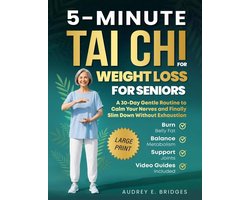 The 5-minute tai chi for seniors series - 5-Minute Tai Chi for Weight Loss for Seniors: Burn Belly Fat, Balance Metabolism and Support Joints: A 30-Day Gentle Routine to Calm Your Nerves and Finally Slim Down Without Exhaustion