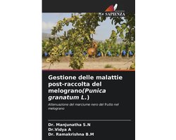 Gestione delle malattie post-raccolta del melograno(Punica granatum L.)