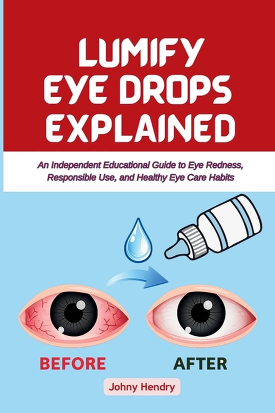 The Eye Drops Explained- Lumify Eye Drops Explained - cover