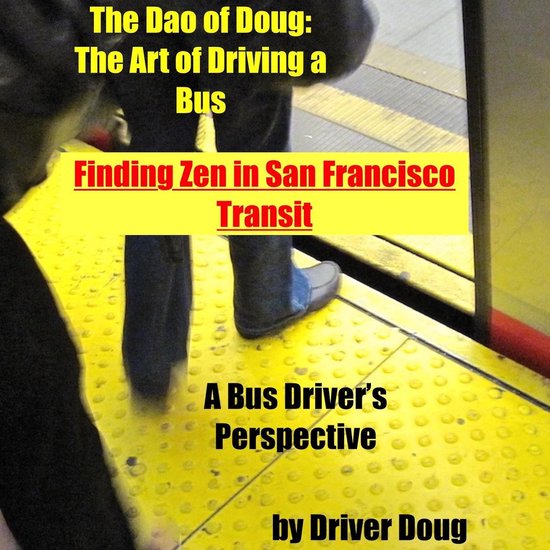 Dao of Doug 1 - The Dao of Doug: The Art of Driving a Bus: F ... - cover