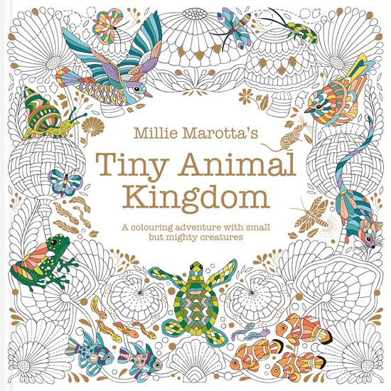 Millie Marotta's Tiny Animal Kingdom livre de coloriage avec des oiseaux, des insectes, des tortues et des poissons.
