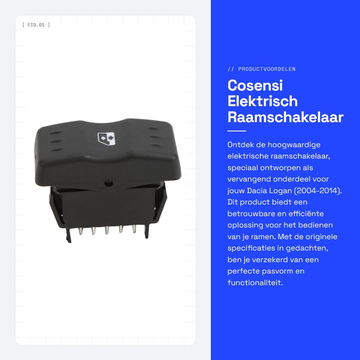 Dailygoods - Elektrisch Raamschakelaar - Vervangend Onderdeel - Perfecte Passend - Enkele Bedieningsknop - Dacia Logan - 2004-2014