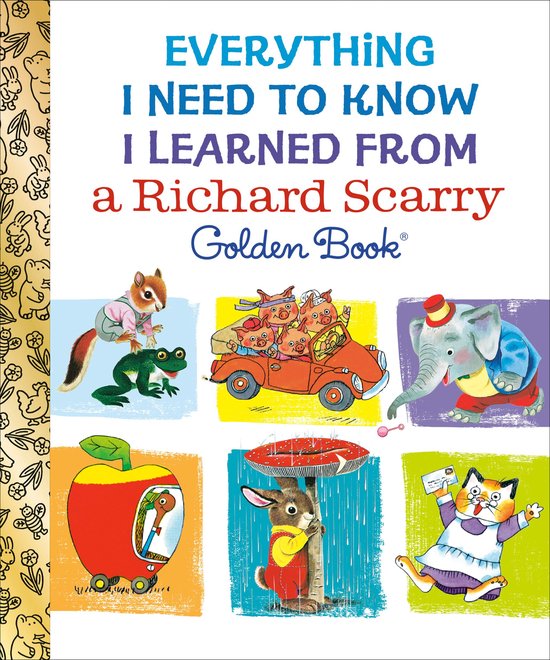 Everything I Need to Know I Learned From a Richard Scarry Go ... - cover