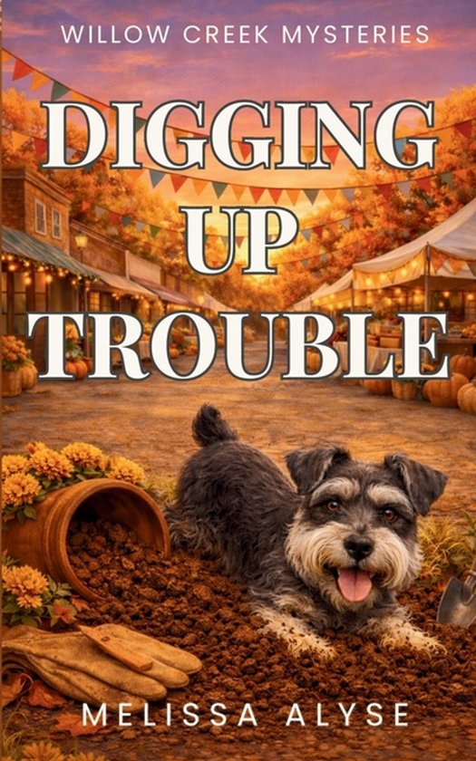 The Willow Creek Mysteries- Digging Up Trouble - cover