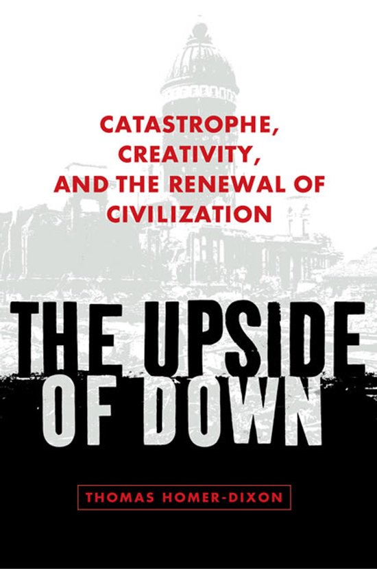 Livre intitulé "The Upside of Down". Au-dessus du titre, "CATASTROPHE, CREATIVITY, AND THE RENEWAL OF CIVILIZATION".