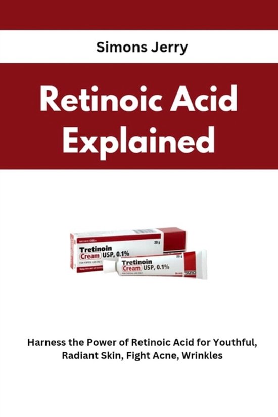Retinoic Acid Explained - cover