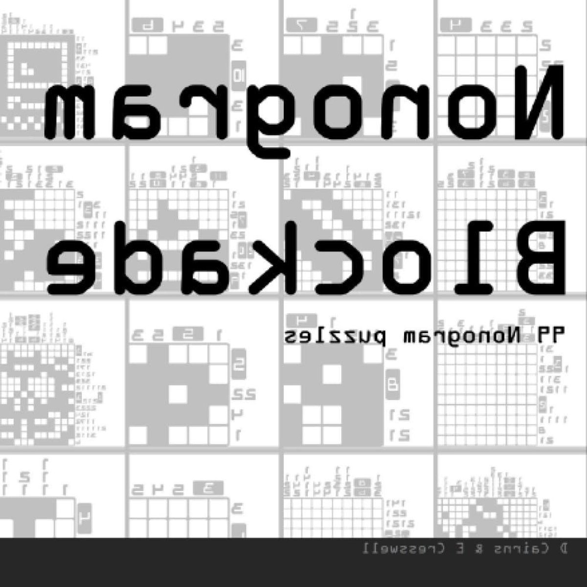 Nonogram Blockade Vol 16 - Logica Puzzel Boek - Hersenen Trainen - Unieke Blokken Twist - 15.49 x 15.49 cm