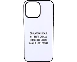 Hacebo® - oom, we wilden je het beste cadeau ter wereld geven. maar je hebt ons al telefoonhoesje - de liefste oom - telefoonhoesjes - verjaardagscadeau - verjaardag - cadeau voor oom - cadeau - hoesje geschikt voor iPhone 16 Pro Max