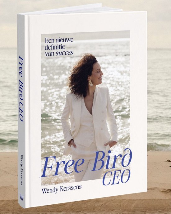 Free Bird CEO - Voor ondernemers die succes willen zónder de ratrace