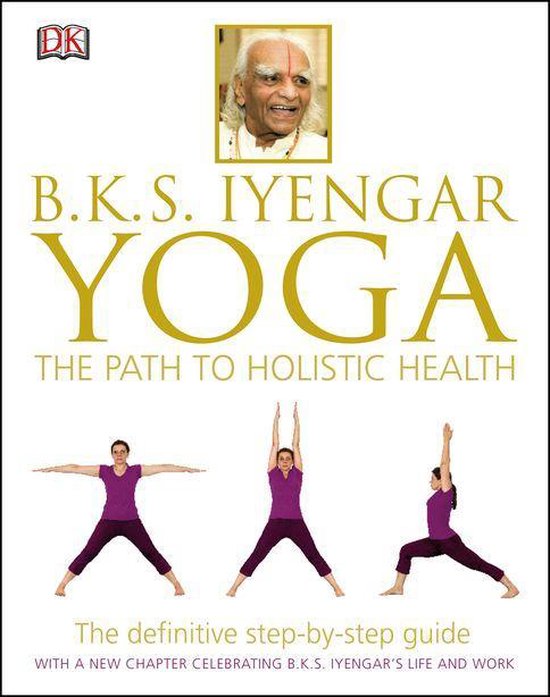 BKS Iyengar Yoga The Path to Holistic Health - cover