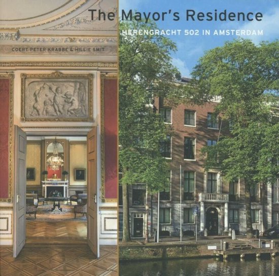 Boekcover met een collage van de ingang van een statig pand aan de Herengracht in Amsterdam, met tekst 'The Mayor's Residence Herengracht 502 in Amsterdam'.