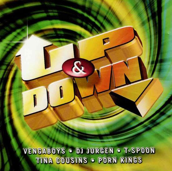 Albumcover met de tekst "UP & DOWN" in 3D-letters, met artiesten zoals Vengaboys en DJ Jurgen. Groene draaikolk op de achtergrond.