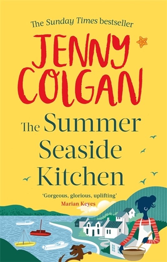 Boekcover met gele achtergrond. Titel: The Summer Seaside Kitchen van Jenny Colgan. Illustratie van een kustplaatsje met boten en een vrouw die kookt.