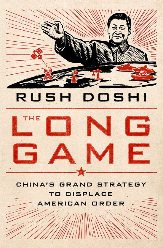 Couverture de livre montrant Xi Jinping pointant, avec le texte 'RUSH DOSHI THE LONG GAME CHINA'S GRAND STRATEGY TO DISPLACE AMERICAN ORDER'.