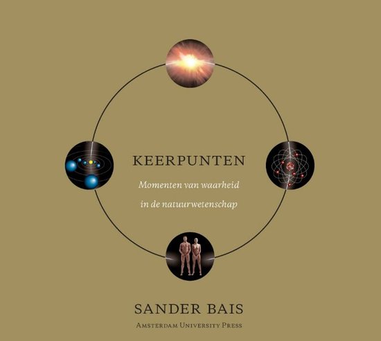 Keerpunten: Momenten van waarheid in de natuurwetenschap door Sander Bais.