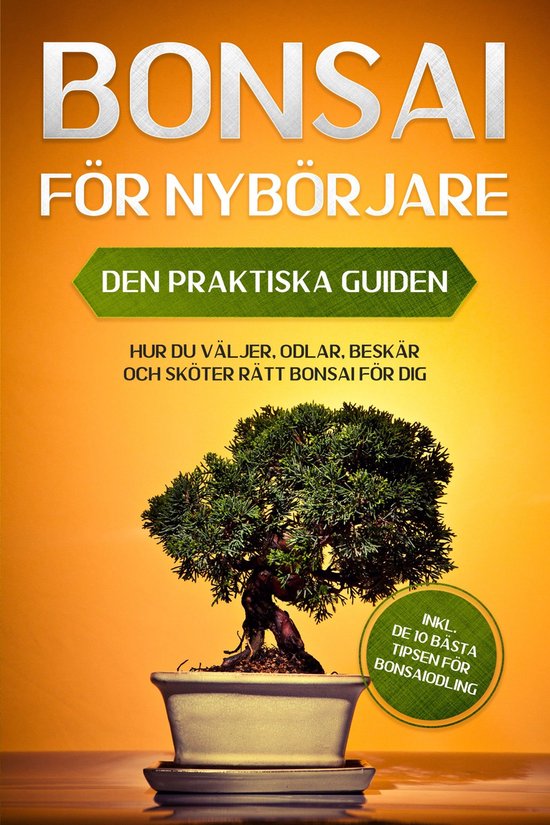 Bonsai för Nybörjare – Den Praktiska Guiden: Hur du Väl ... - cover