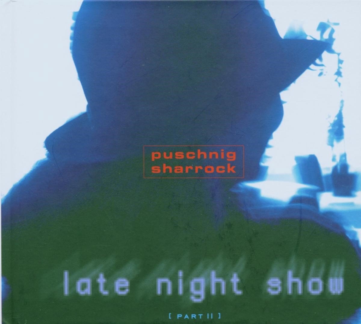 Wolfgang Puschnig, Linda Sharrock & The Chants Band - Late Night Show Part II (CD)