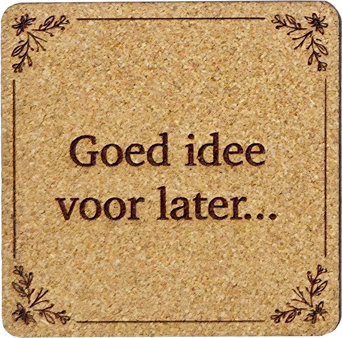 Kurken Onderzetter Goed Idee - Glazen Onderzetters - Gegraveerd - Tilburgs
