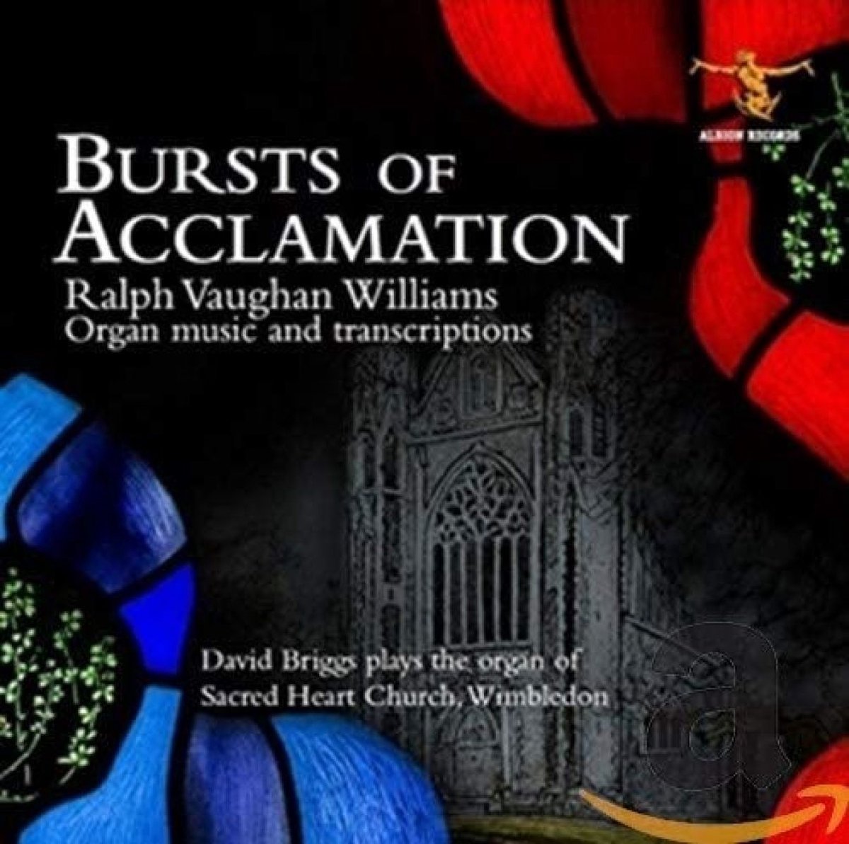 Ralph Vaughan Williams: Bursts Of Acclamation - Complete Organ Works And Transcriptions