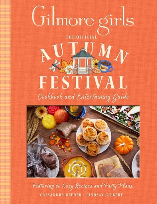 Gilmore Girls: The Official Autumn Festival Cookbook and Ent ... - cover