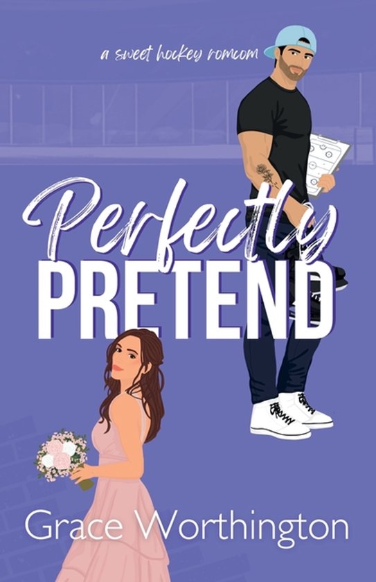 Perfect Crush Hockey Romance- Perfectly Pretend