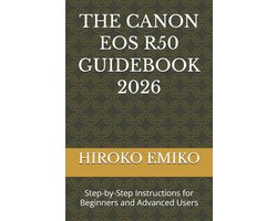 The Canon EOS R50 Guidebook 2026