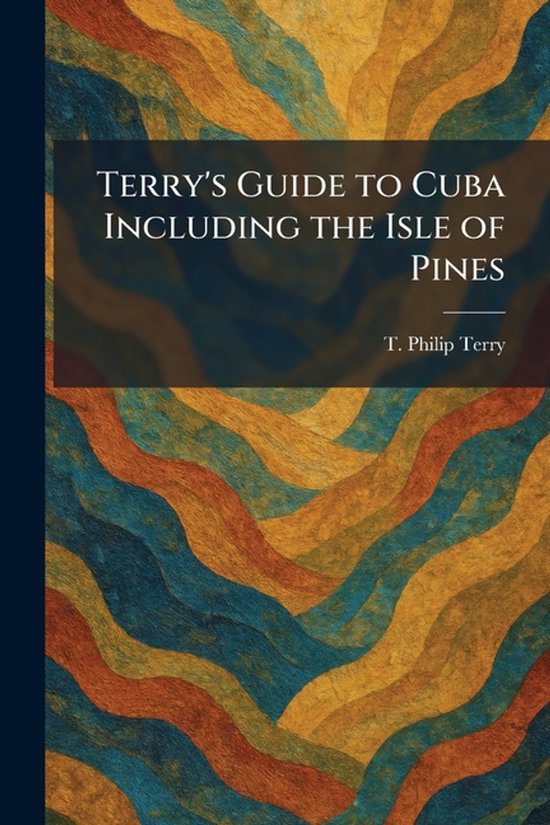 Terry's Guide to Cuba Including the Isle of Pines - cover