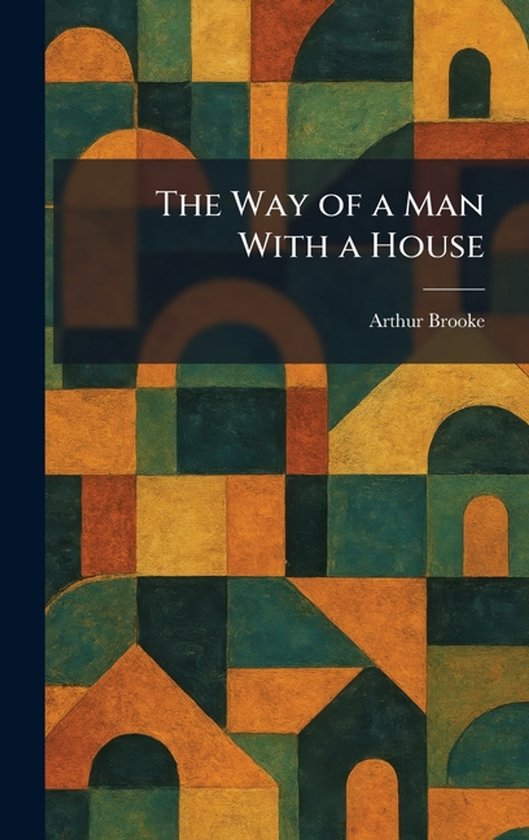 The Way of a Man With a House - cover