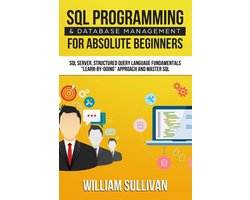 SQL Programming & Database Management For Absolute Beginners SQL Server, Structured Query Language Fundamentals: 