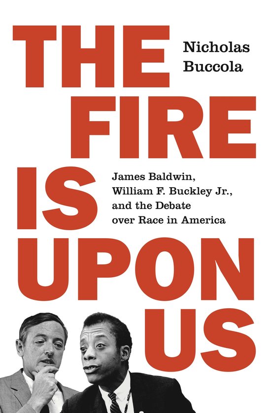 The Fire Is upon Us – James Baldwin, William F. Buckley Jr ... - cover