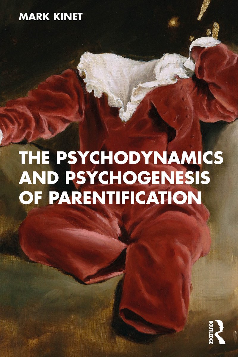 The Psychodynamics And Psychogenesis Of Parentification