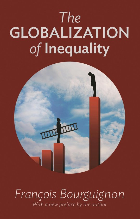 Couverture du livre : "The GLOBALIZATION of Inequality" par François Bourguignon. Illustration de deux silhouettes sur des graphiques à barres rouges ascendants sur un ciel bleu avec des nuages.