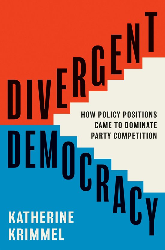 Boekomslag: 'Divergent Democracy' met rode en blauwe treden en de tekst 'How Policy Positions Came to Dominate Party Competition' door Katherine Krimmel.