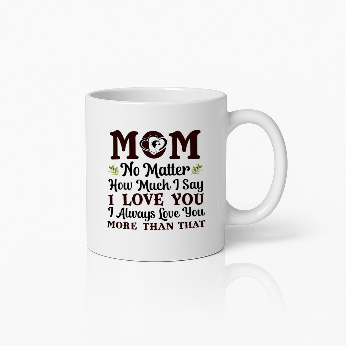 Koffiemok Mom I Love You More Than That - Moederdag Cadeau - Luxe Keramische Beker - Wit