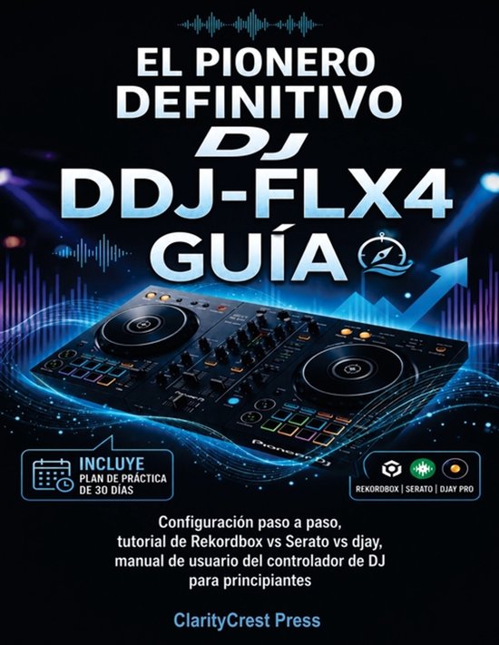 Claritycrest User Mastery Guides-El pionero definitivo DJ DD ... - cover