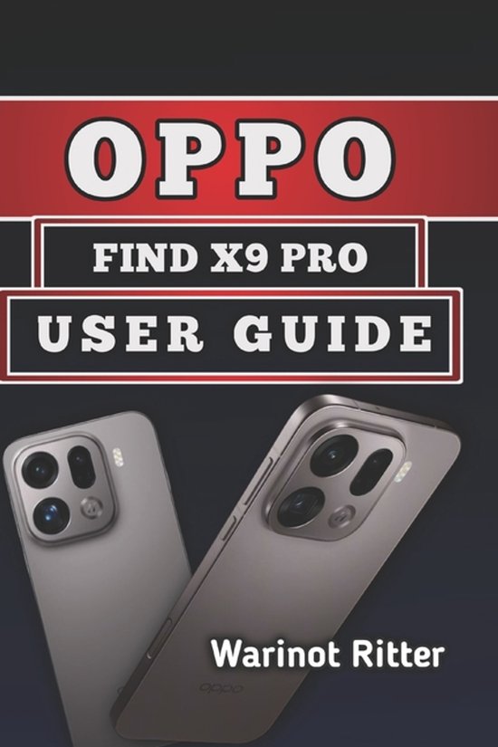 Mastering the Oppo Find X9- Oppo Find X9 Pro User Guide - cover