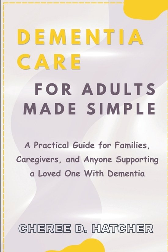 Dementia Care For Adults Made Simple - cover