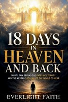 18 Days in Heaven and Back