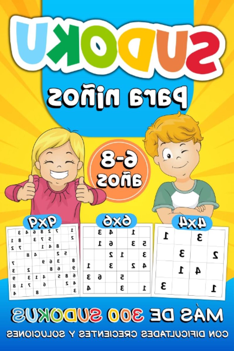 Sudoku Kinderboek - Puzzelboek Kinderen - Hersenen Trainen - 316 Puzzels Verschillende Moeilijkheidsgraden - 108 Pagina's - Niet Van Toepassing
