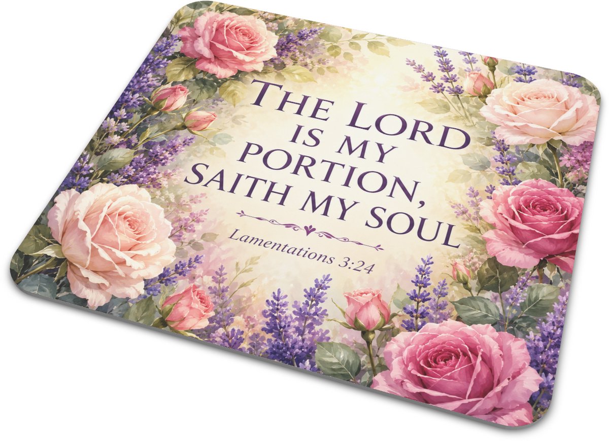Muismat met Bijbeltekst - The Lord Is My Portion Saith My Soul - Lamentations 3:24 - Christelijke Quote met Roze Rozen en Lavendel - Botanische Bureau Accessoire